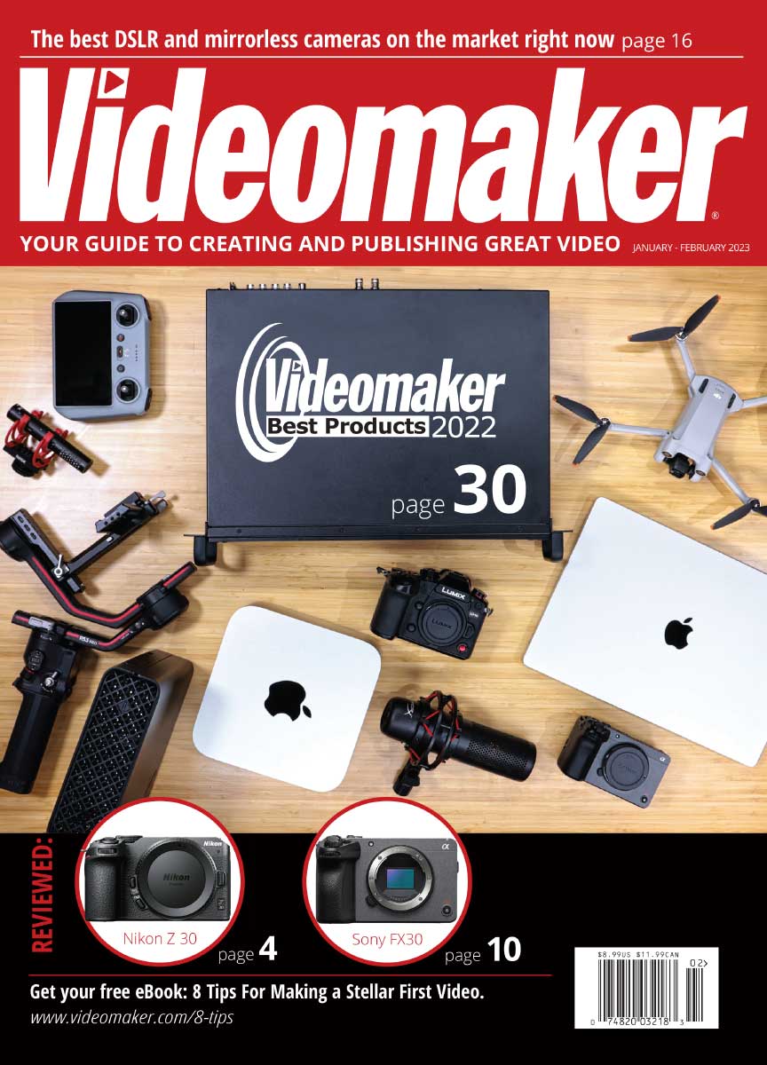 Videomaker Magazine - January & February 2023 Edition